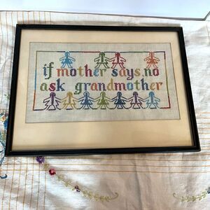 Vintage Cross stitch If Mother says no ask grandmother so cute framed/glass